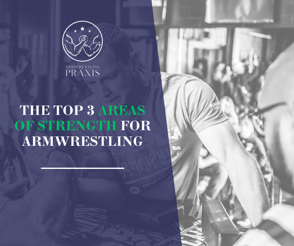 The Top 3 Areas of Strength for Armwrestling
